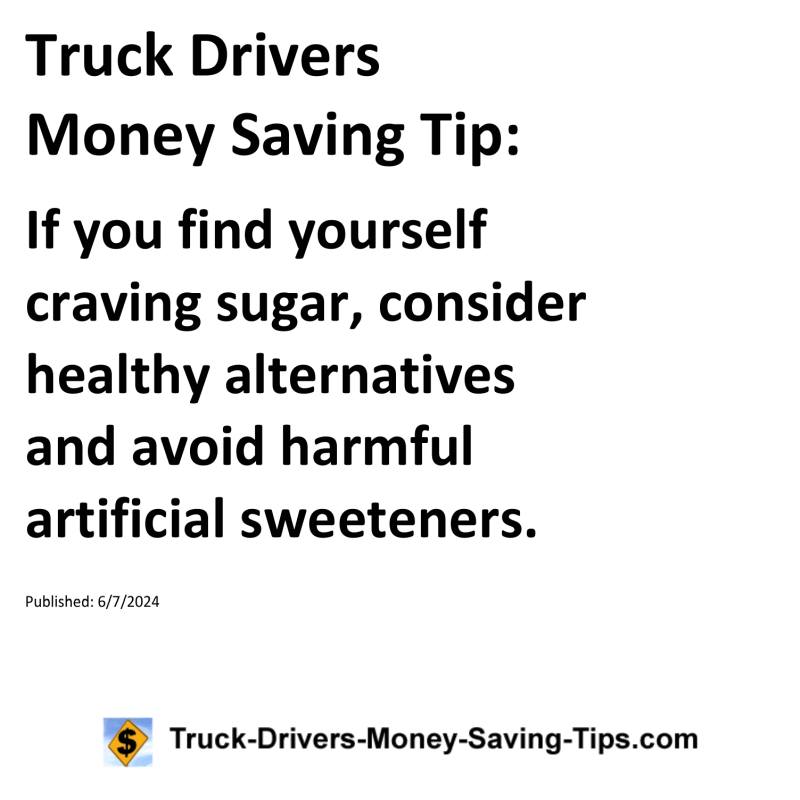 Truck Drivers Money Saving Tip for 06-07-2024