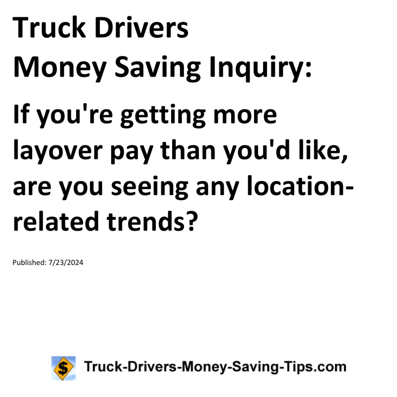 Truck Drivers Money Saving Inquiry for 07-23-2024