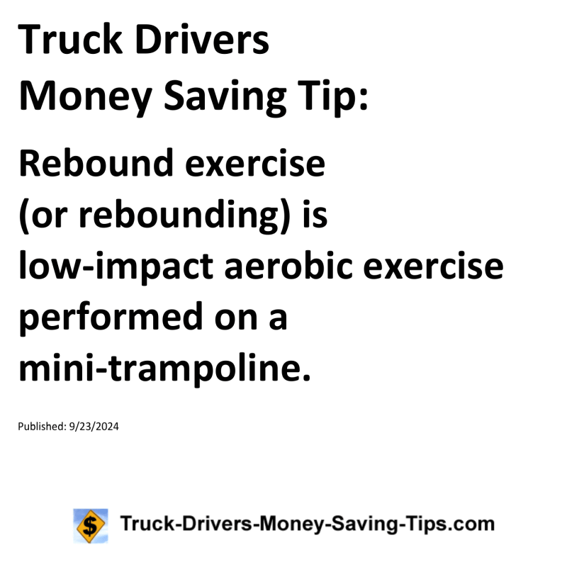 Truck Drivers Money Saving Tip for 09-23-2024