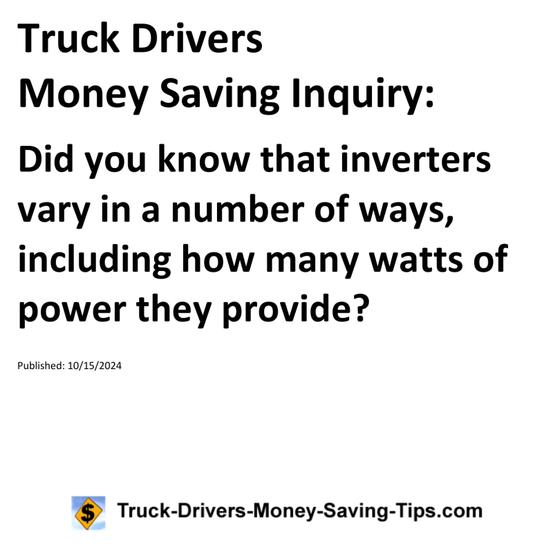 Truck Drivers Money Saving Inquiry for 10-15-2024