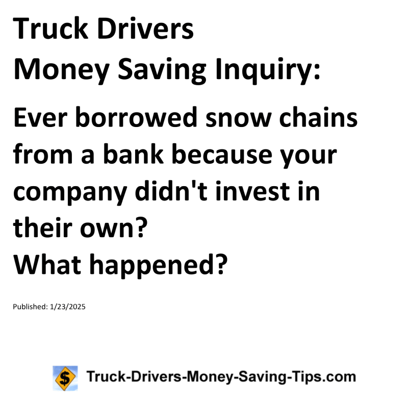 Truck Drivers Money Saving Inquiry for January 23, 2025