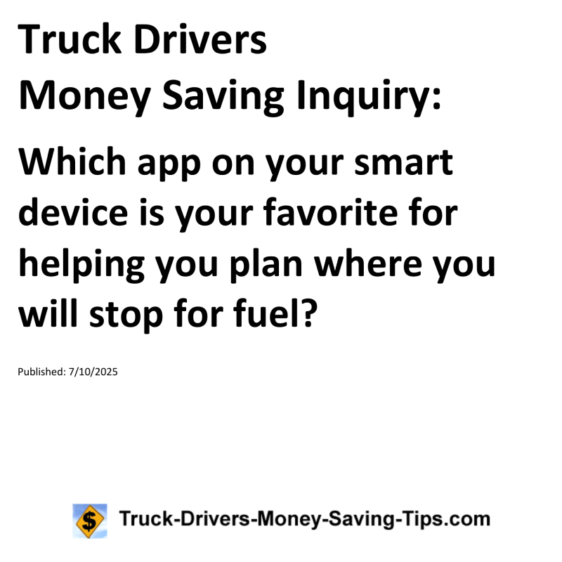 Truck Drivers Money Saving Inquiry for July 10, 2025