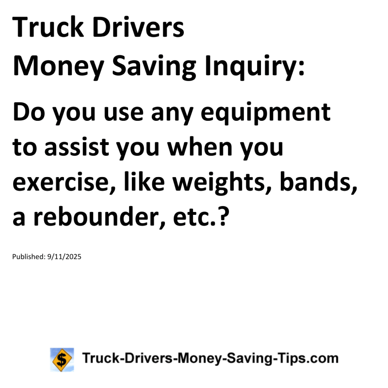 Truck Drivers Money Saving Inquiry for September 11, 2025