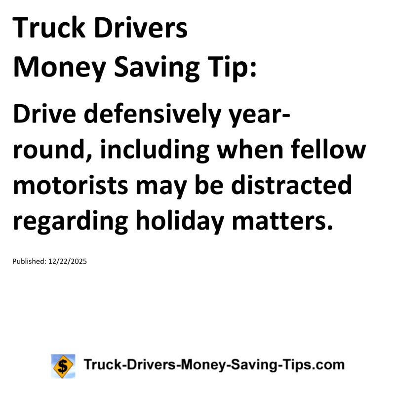 Truck Drivers Money Saving Tip for December 22, 2025