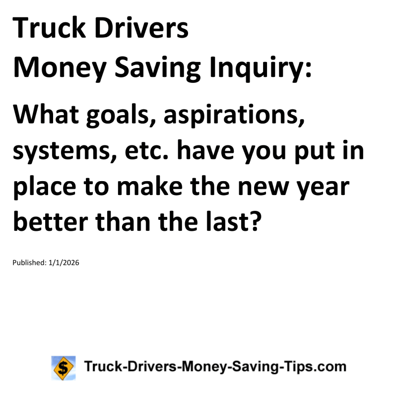 Truck Drivers Money Saving Inquiry for January 1, 2026