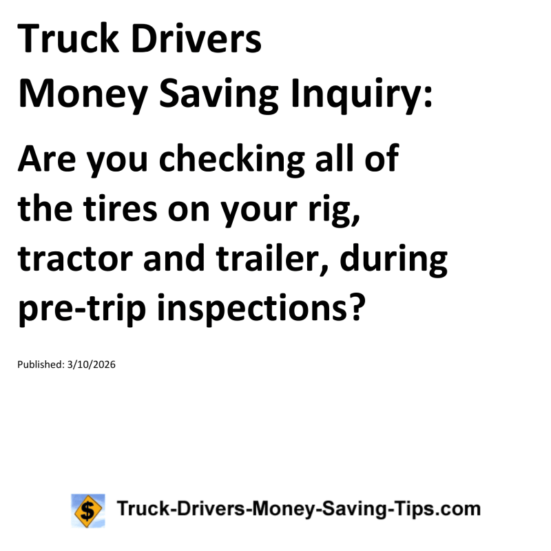Truck Drivers Money Saving Inquiry for March 10, 2026