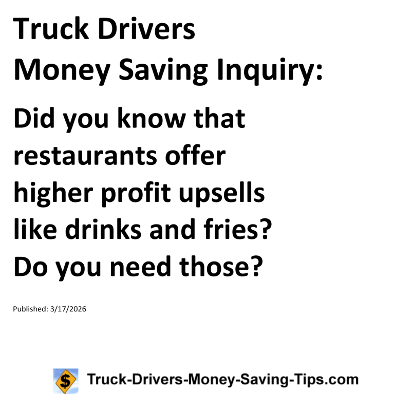Truck Drivers Money Saving Inquiry for March 17, 2026