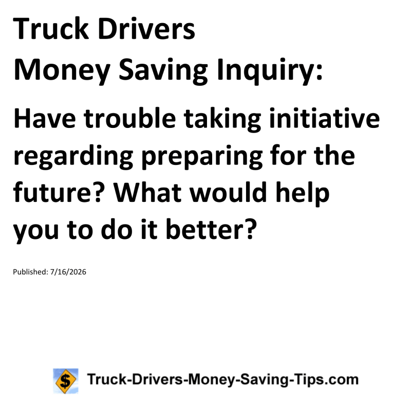 Truck Drivers Money Saving Inquiry for July 16, 2026