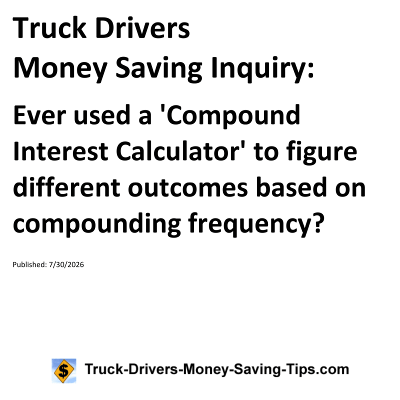 Truck Drivers Money Saving Inquiry for July 30, 2026