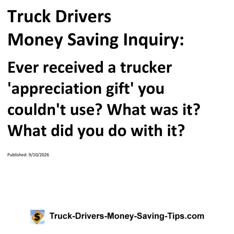 Truck Drivers Money Saving Inquiry for September 10, 2026