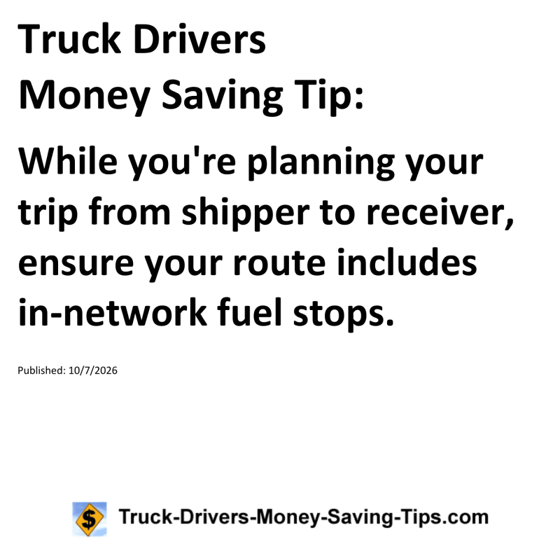 Truck Drivers Money Saving Tip for October 7, 2026