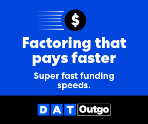 Factoring that pays faster. Super fast funding speeds. DAT Outgo.