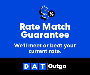 Rate Match Guarantee. We'll meet or beat your current rate. DAT Outgo.