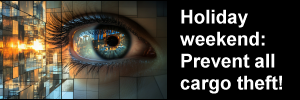 Holiday weekend: Prevent all cargo theft!