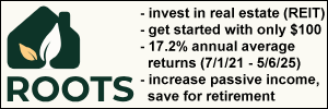 Invest in real estate 
(Roots: REIT). Get started with only $100. 17.2% annual average returns (7/1/21 - 5/6/25). Increase passive income, save for retirement. Referred by Investor ID 52797.