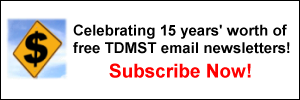 Celebrating 15 years' worth of free TDMST email newsletters! Subscribe Now!